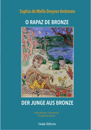 O rapaz de bronze/ Der Junge aus Bronze