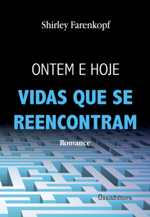 Ontem e hoje - Vidas que se reencontram